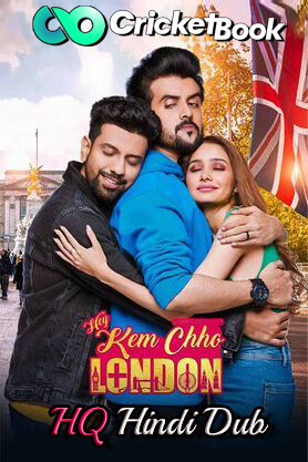 Hey Kem Chho London (2022) South Hindi HQ Dubbed Movie HD 1080p, 720p & 480p Download