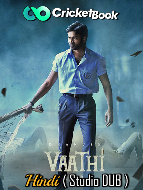 Vaathi (2022) Movie Download ( Hindi Studio-Dub & Tamil ) Dual Audio HDRip 480p 720p 1080p